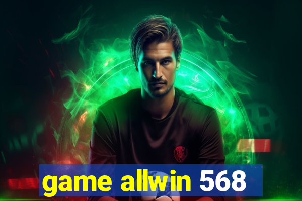 game allwin 568